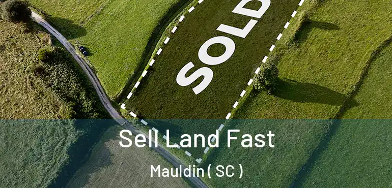 Sell Land Fast Mauldin ( SC )