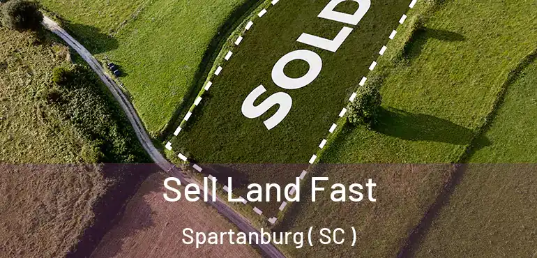 Sell Land Fast Spartanburg ( SC )