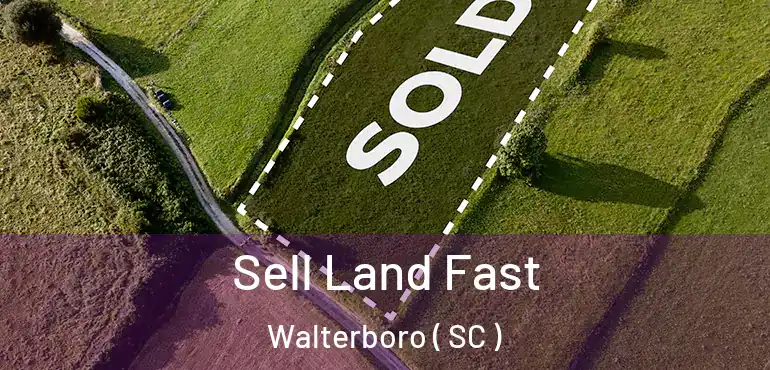 Sell Land Fast Walterboro ( SC )