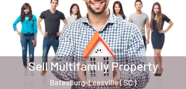 Sell Multifamily Property Batesburg-Leesville ( SC )
