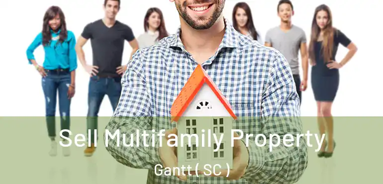 Sell Multifamily Property Gantt ( SC )