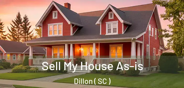 Sell My House As-is Dillon ( SC )
