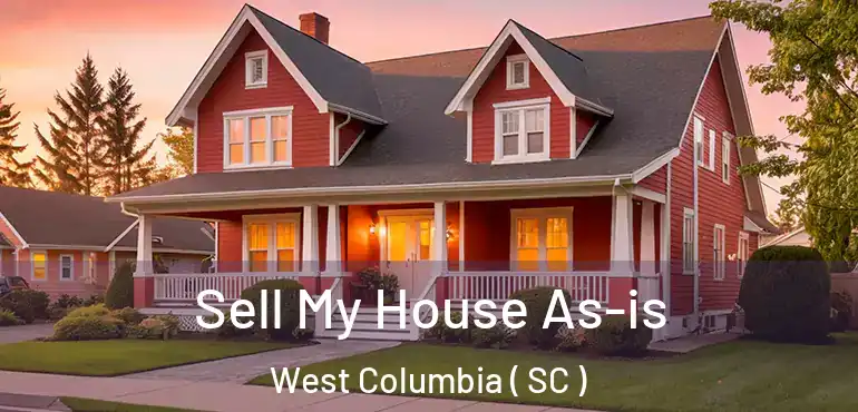  Sell My House As-is West Columbia ( SC )