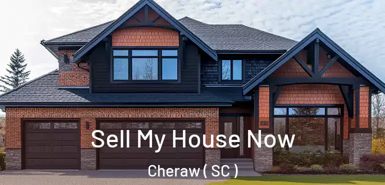Sell My House Now Cheraw ( SC )