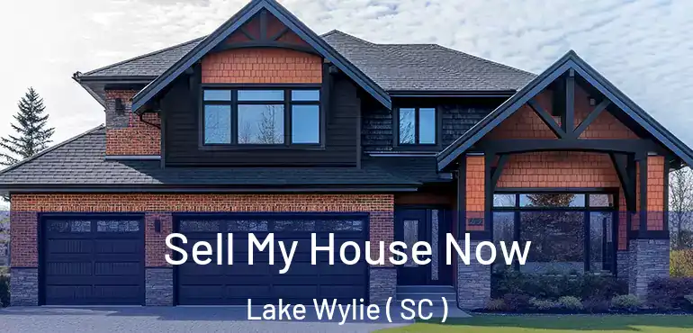 Sell My House Now Lake Wylie ( SC )
