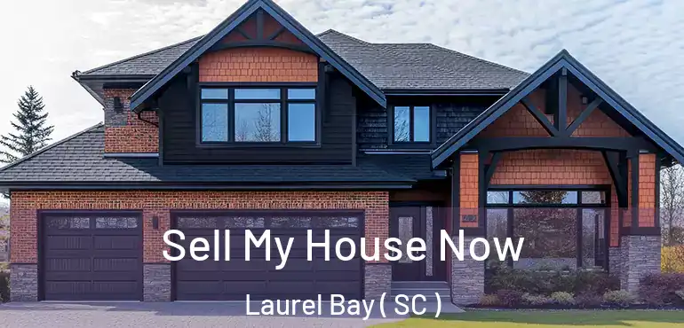  Sell My House Now Laurel Bay ( SC )