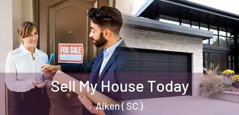 Sell My House Today Aiken ( SC )