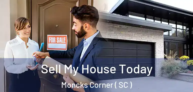 Sell My House Today Moncks Corner ( SC )