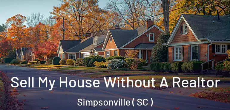 Sell My House Without A Realtor Simpsonville ( SC )