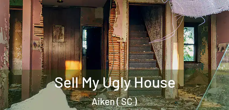 Sell My Ugly House Aiken ( SC )
