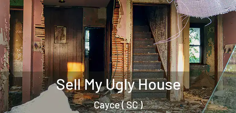 Sell My Ugly House Cayce ( SC )
