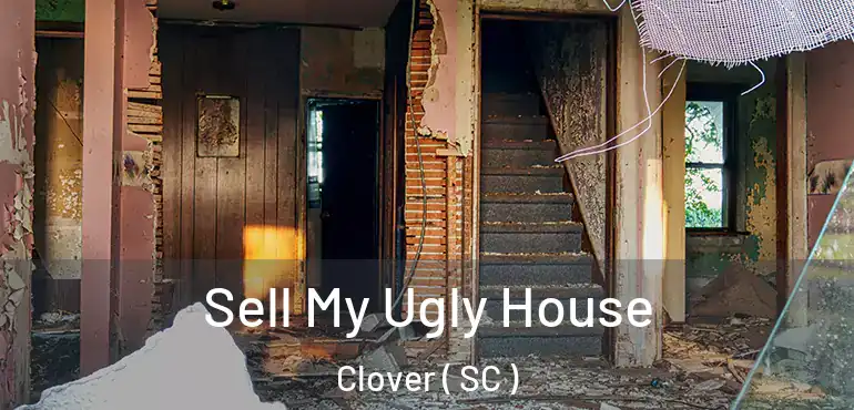 Sell My Ugly House Clover ( SC )