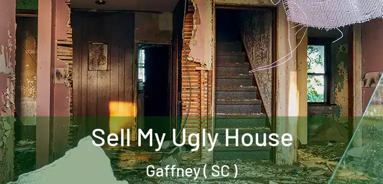 Sell My Ugly House Gaffney ( SC )