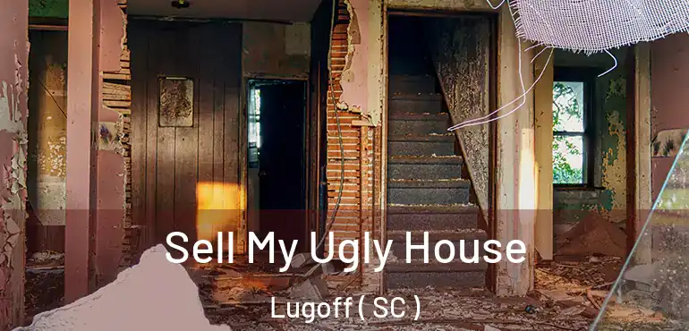 Sell My Ugly House Lugoff ( SC )