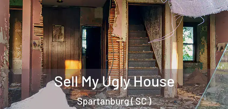 Sell My Ugly House Spartanburg ( SC )