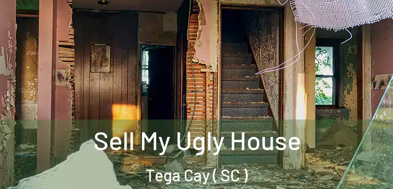 Sell My Ugly House Tega Cay ( SC )