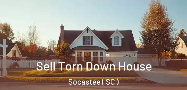 Sell Torn Down House Socastee ( SC )