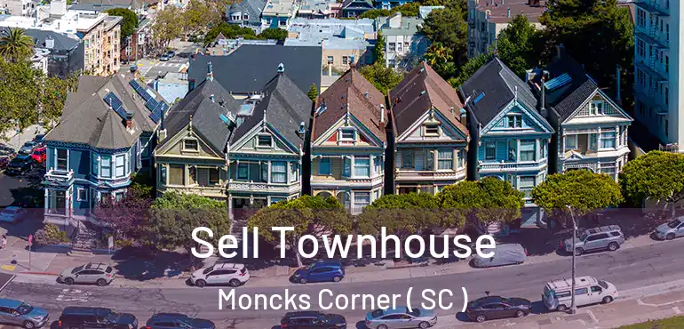 Sell Townhouse Moncks Corner ( SC )
