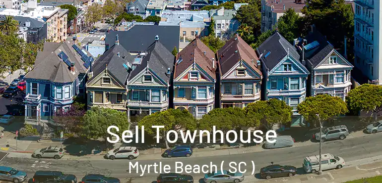 Sell Townhouse Myrtle Beach ( SC )