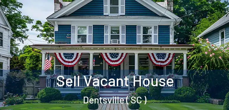 Sell Vacant House Dentsville ( SC )