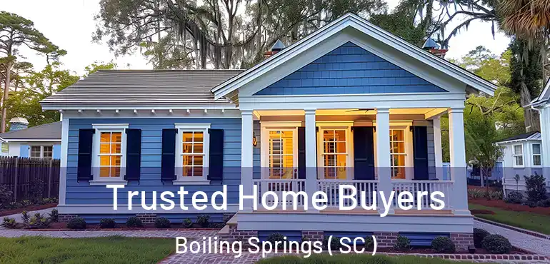 Trusted Home Buyers Boiling Springs ( SC )