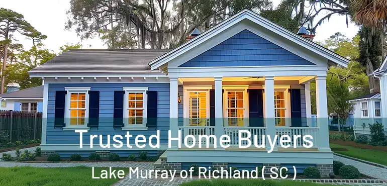 Trusted Home Buyers Lake Murray of Richland ( SC )