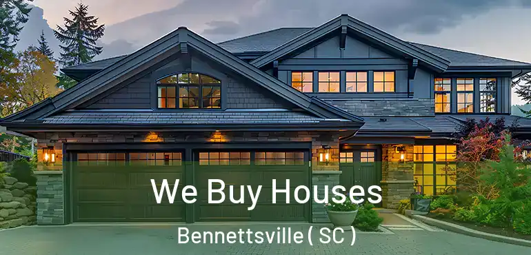 We Buy Houses Bennettsville ( SC )