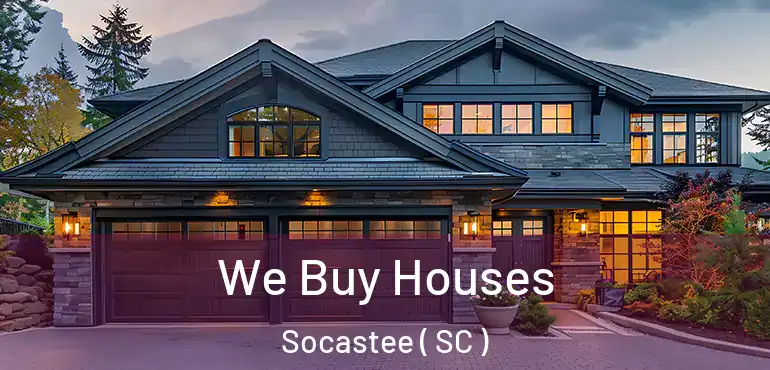 We Buy Houses Socastee ( SC )