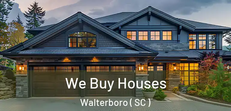 We Buy Houses Walterboro ( SC )