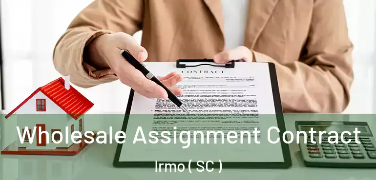Wholesale Assignment Contract Irmo ( SC )