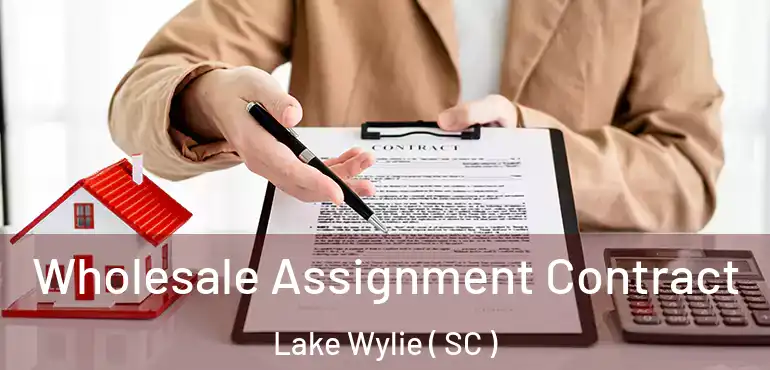  Wholesale Assignment Contract Lake Wylie ( SC )