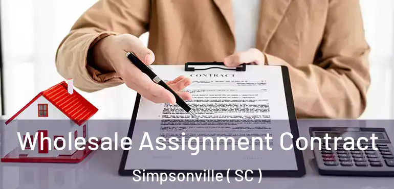 Wholesale Assignment Contract Simpsonville ( SC )