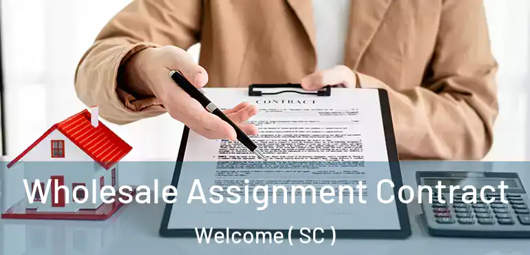 Wholesale Assignment Contract Welcome ( SC )