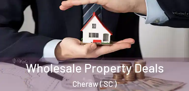 Wholesale Property Deals Cheraw ( SC )
