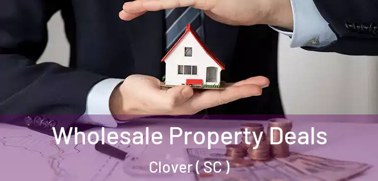  Wholesale Property Deals Clover ( SC )