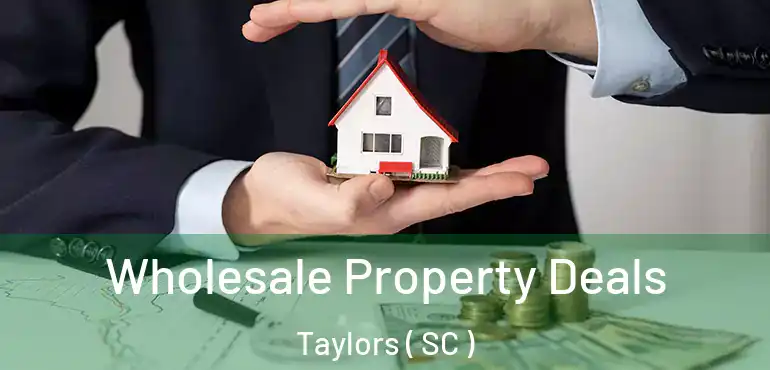 Wholesale Property Deals Taylors ( SC )