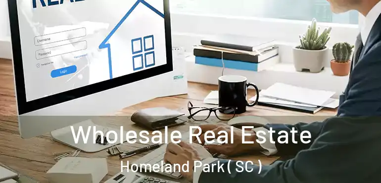 Wholesale Real Estate Homeland Park ( SC )