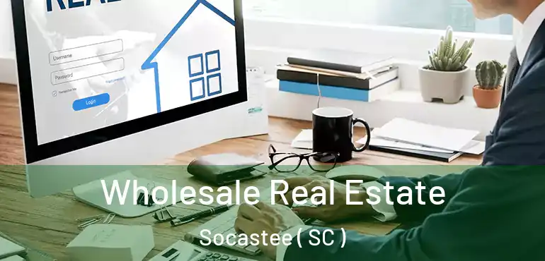 Wholesale Real Estate Socastee ( SC )