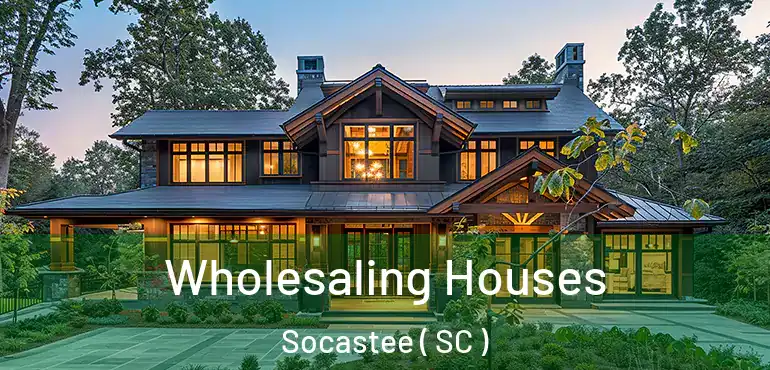 Wholesaling Houses Socastee ( SC )