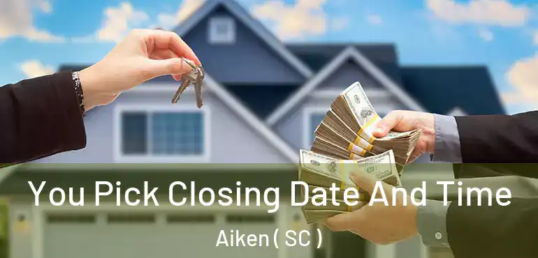 You Pick Closing Date And Time Aiken ( SC )