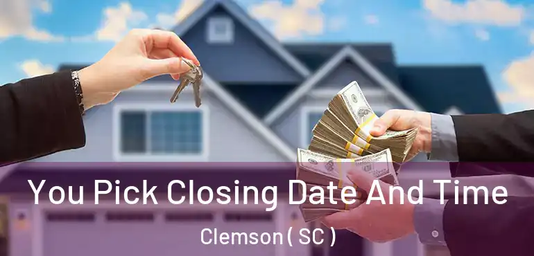  You Pick Closing Date And Time Clemson ( SC )