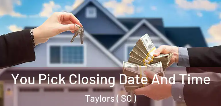 You Pick Closing Date And Time Taylors ( SC )
